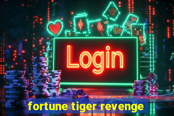 fortune tiger revenge